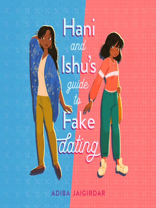 Title details for Hani and Ishu's Guide to Fake Dating by Adiba Jaigirdar - Wait list